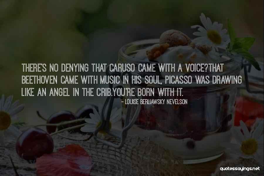Angel Was Born Quotes By Louise Berliawsky Nevelson