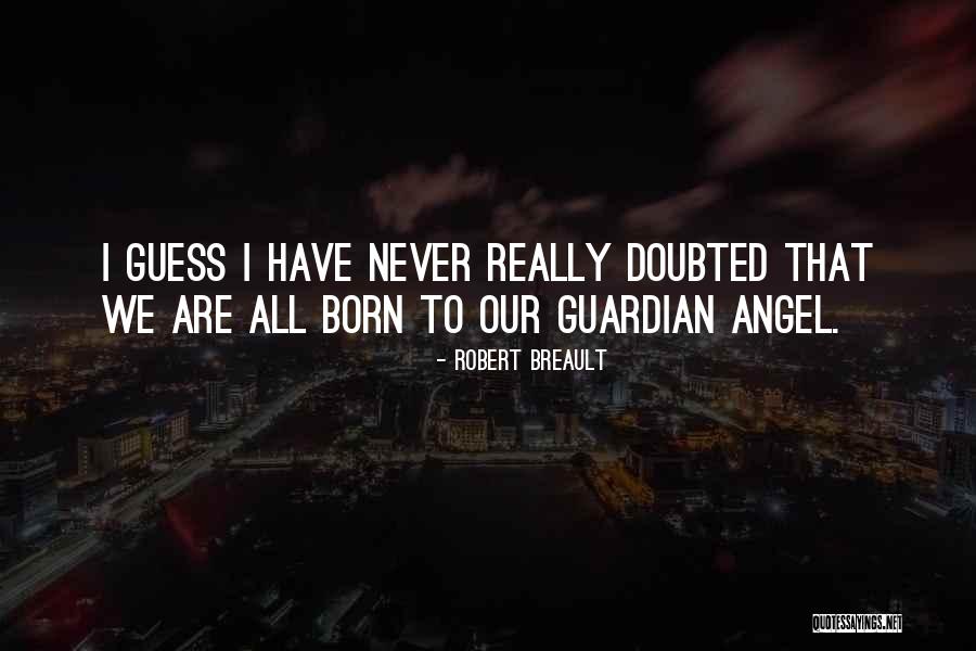 Angel Was Born Quotes By Robert Breault