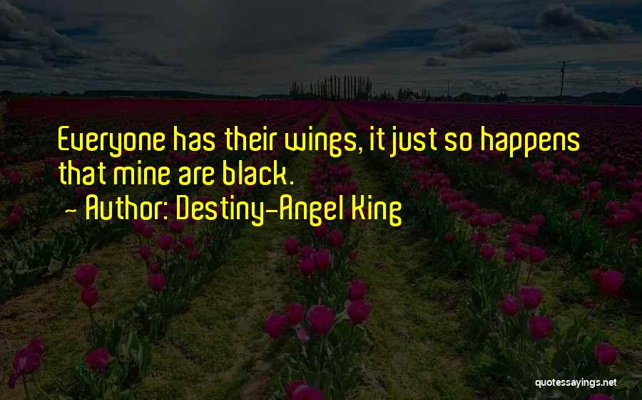Angel Wings Quotes By Destiny-Angel King