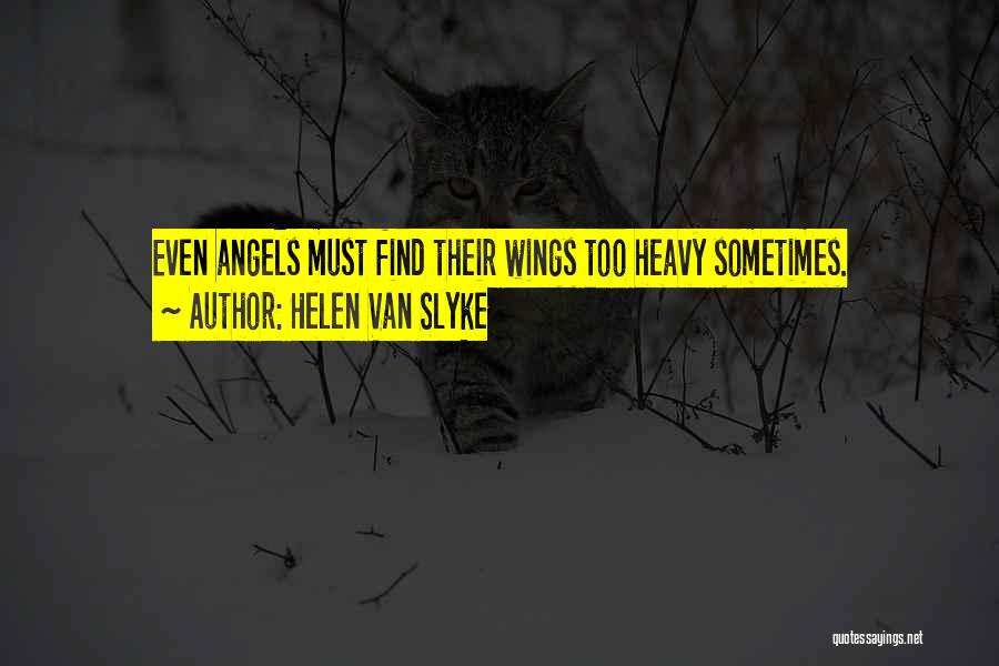 Angel Wings Quotes By Helen Van Slyke