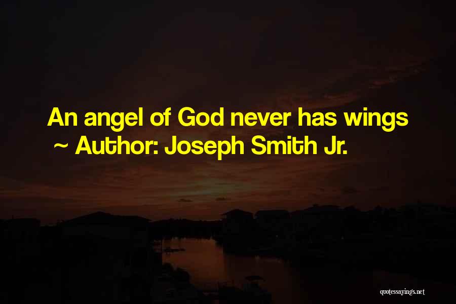 Angel Wings Quotes By Joseph Smith Jr.