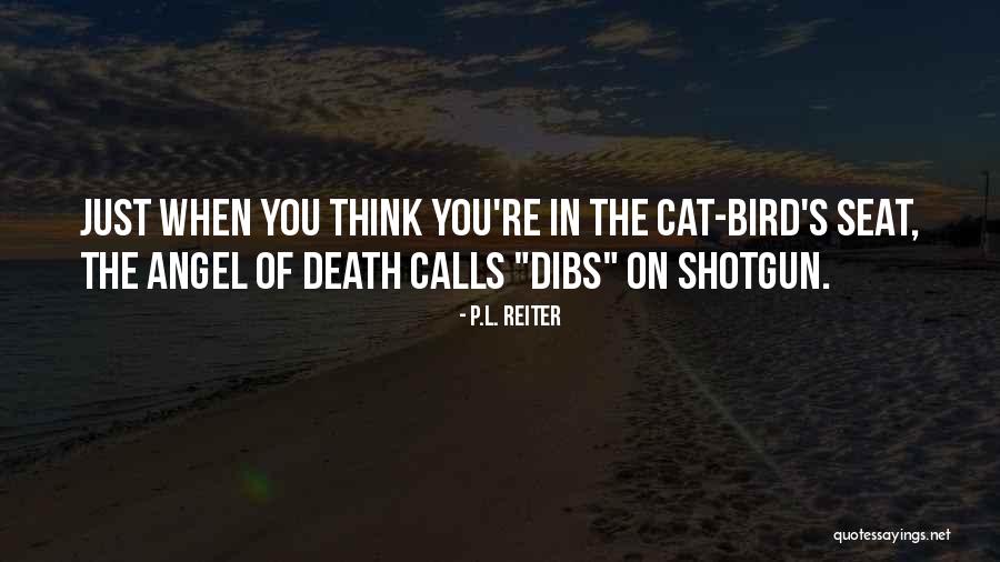 Angel With A Shotgun Quotes By P.L. Reiter Angel With A Shotgun Quotes By P.L. Reiter