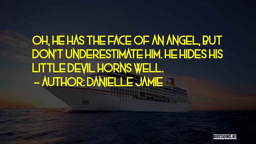 Angel With Horns Quotes By Danielle Jamie