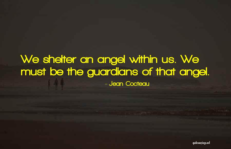 Angel Within Quotes By Jean Cocteau Angel Within Quotes By Jean Cocteau