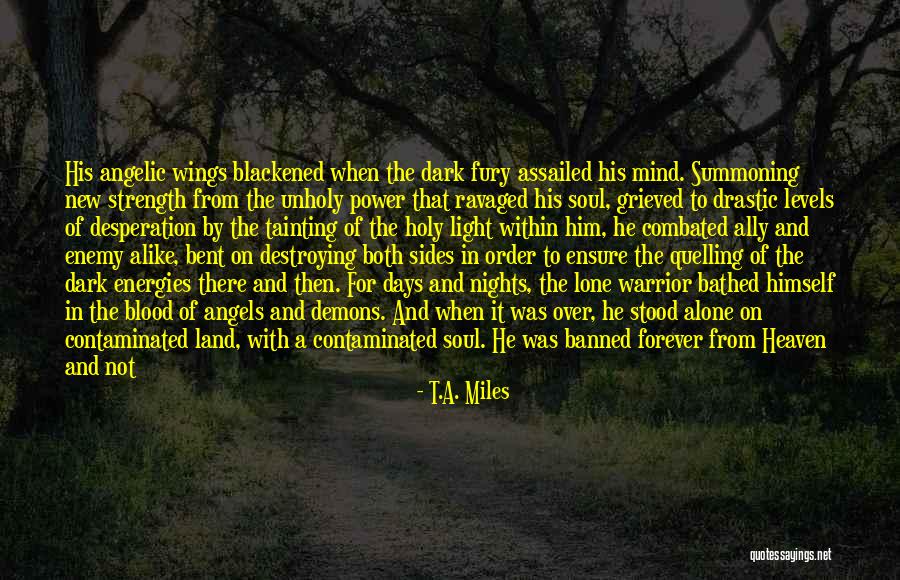Angel Within Quotes By T.A. Miles Angel Within Quotes By T.A. Miles