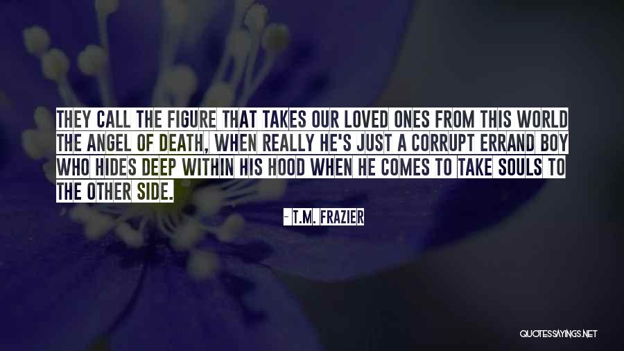 Angel Within Quotes By T.M. Frazier Angel Within Quotes By T.M. Frazier