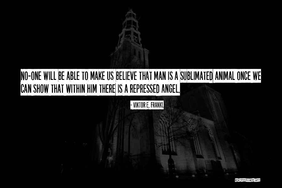Angel Within Quotes By Viktor E. Frankl Angel Within Quotes By Viktor E. Frankl