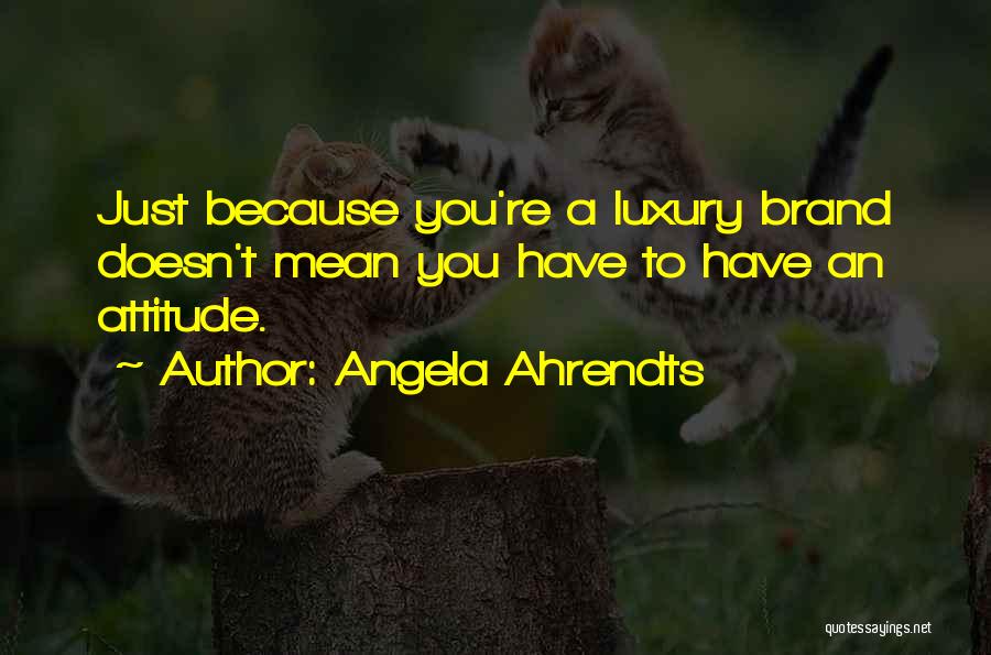 Angela Ahrendts Quotes 907988