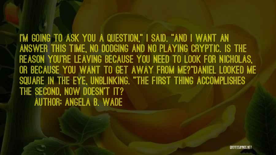 Angela B. Wade Quotes 1870092