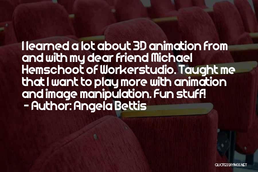 Angela Bettis Quotes 158328