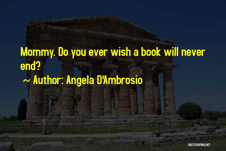 Angela D'Ambrosio Quotes 1288809