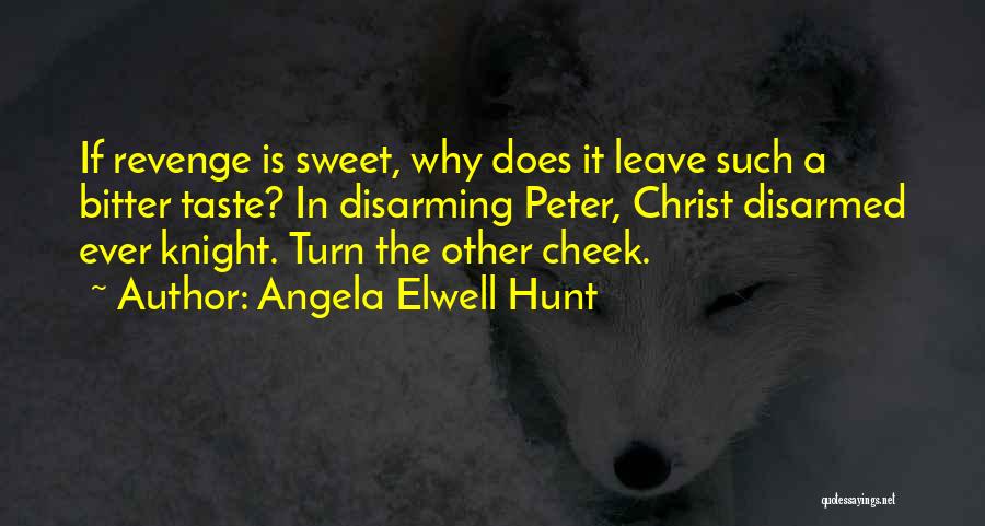 Angela Elwell Hunt Quotes 1892744