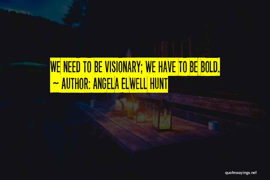 Angela Elwell Hunt Quotes 2222124