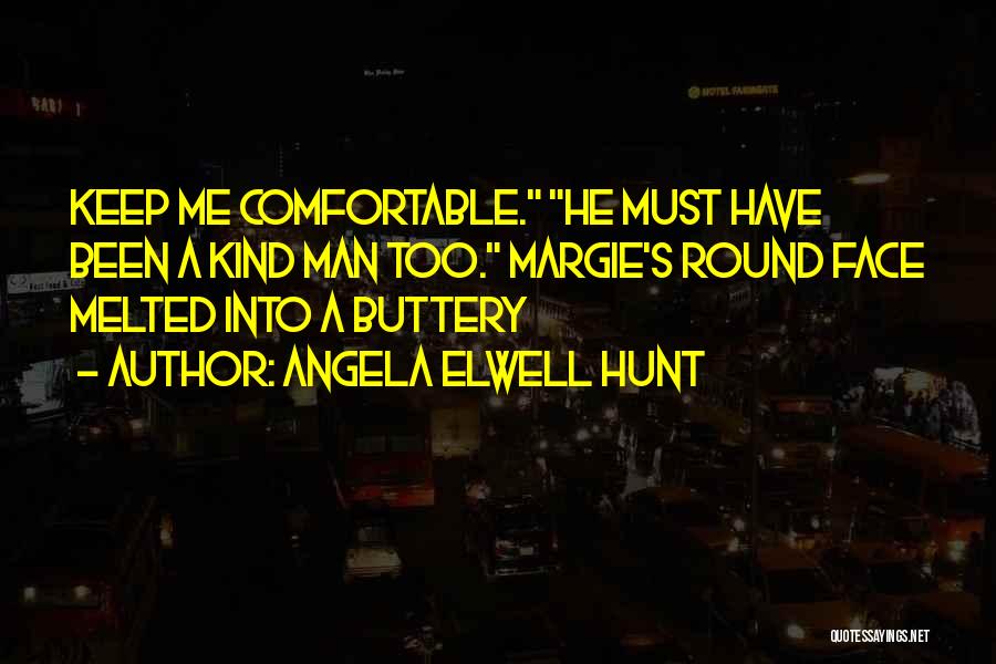 Angela Elwell Hunt Quotes 361152