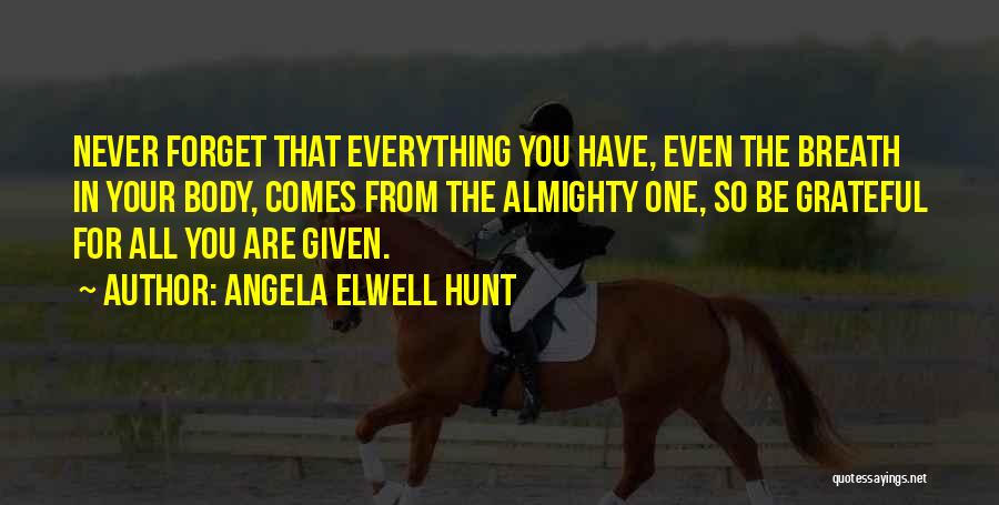 Angela Elwell Hunt Quotes 894460