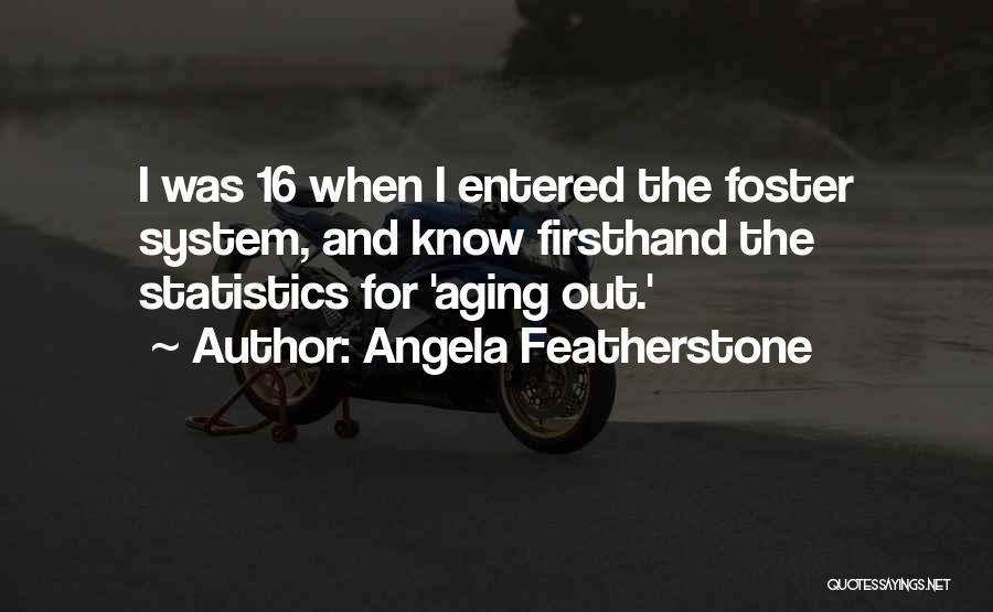 Angela Featherstone Quotes 496049