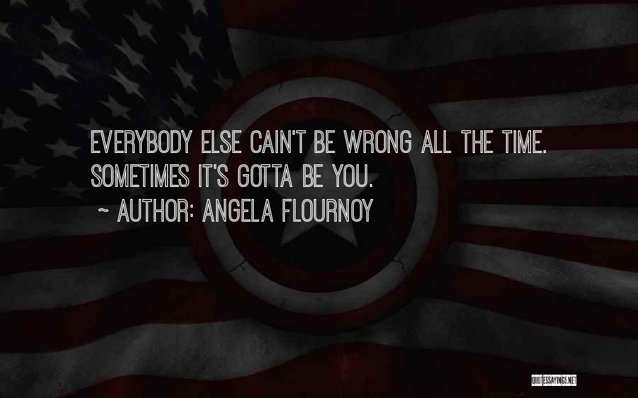 Angela Flournoy Quotes 127268
