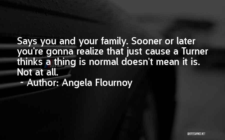 Angela Flournoy Quotes 2183306