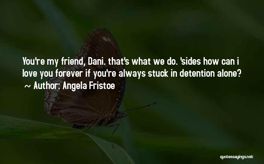 Angela Fristoe Quotes 1112620