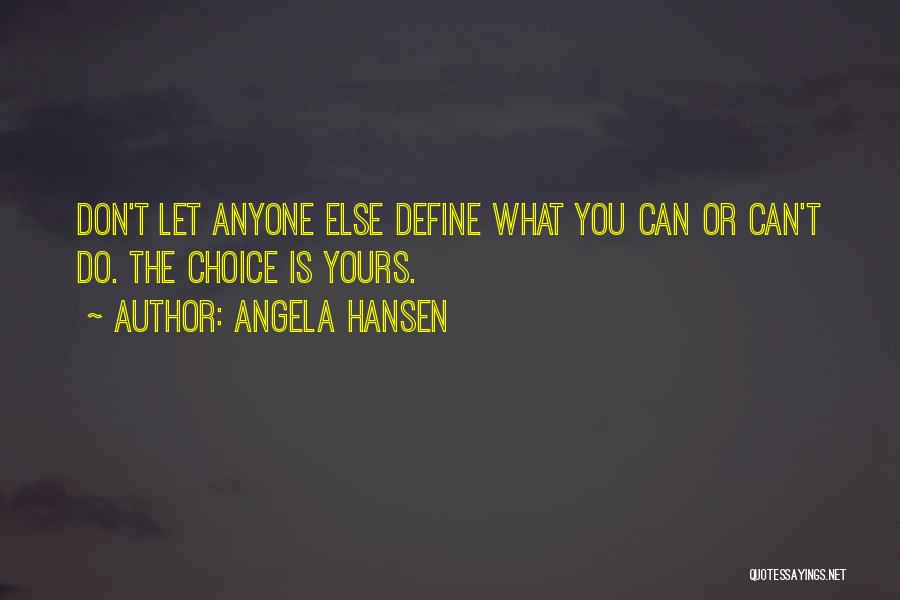 Angela Hansen Quotes 2236372