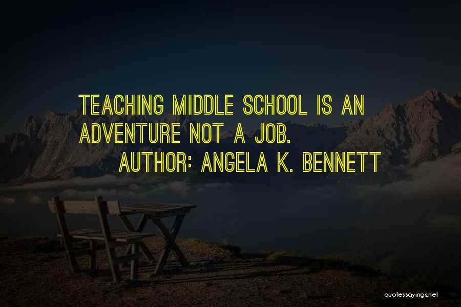 Angela K. Bennett Quotes 1831015