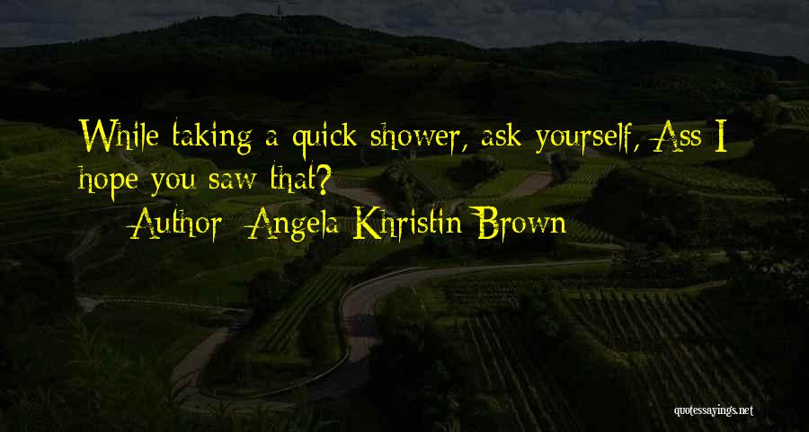 Angela Khristin Brown Quotes 485120