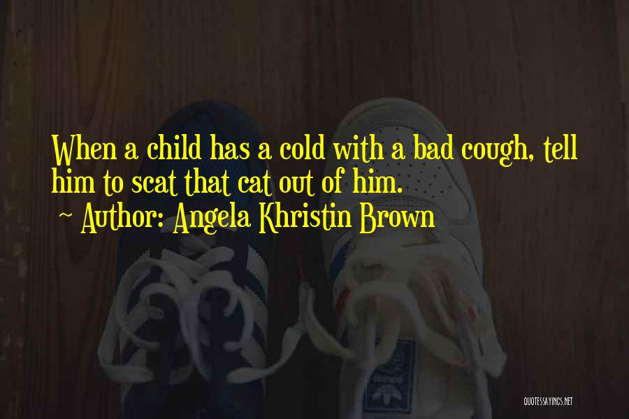 Angela Khristin Brown Quotes 868032