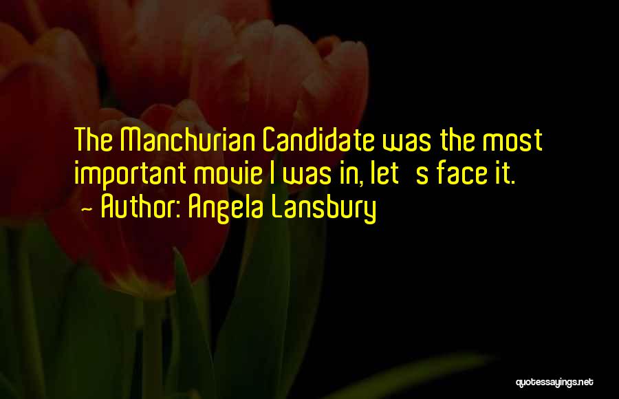 Angela Lansbury Manchurian Candidate Quotes By Angela Lansbury