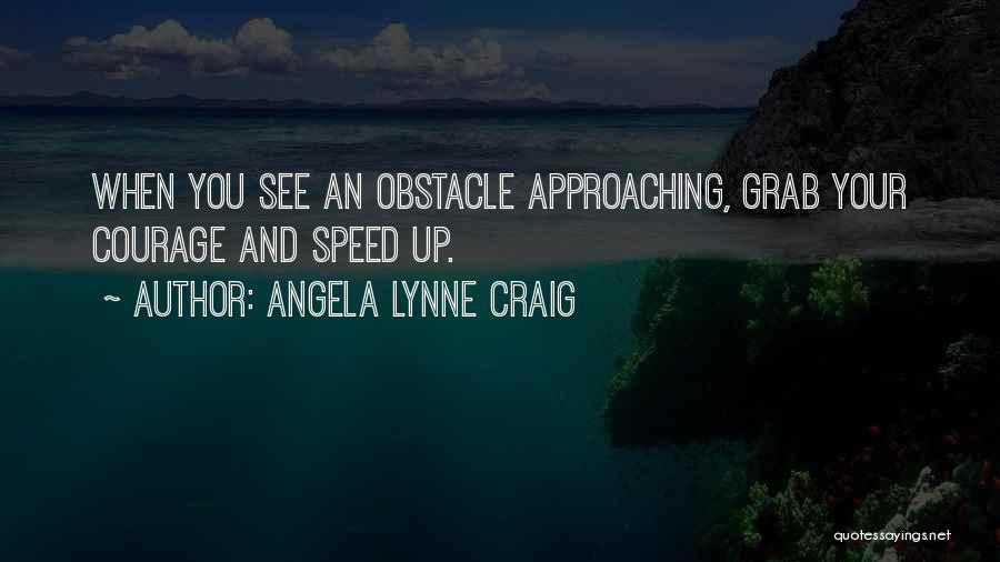 Angela Lynne Craig Quotes 1377177