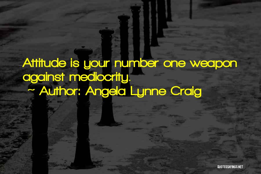 Angela Lynne Craig Quotes 292050