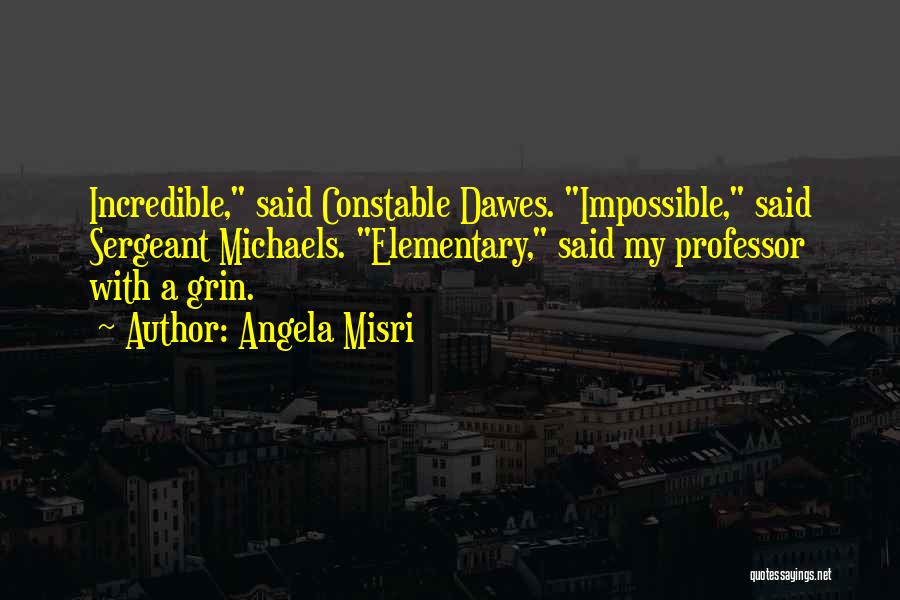 Angela Misri Quotes 1376448