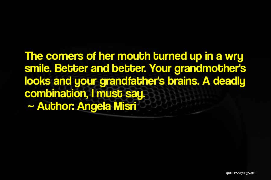 Angela Misri Quotes 2177072