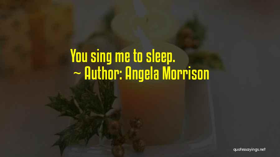 Angela Morrison Quotes 1195384