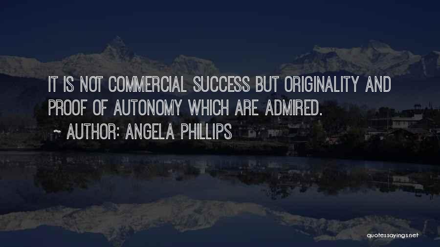 Angela Phillips Quotes 1345162