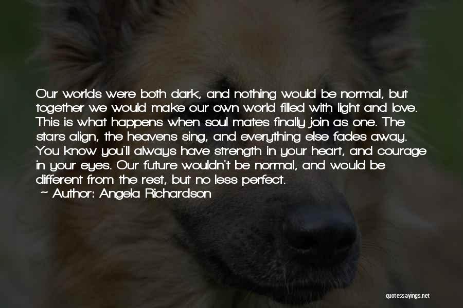 Angela Richardson Quotes 443212