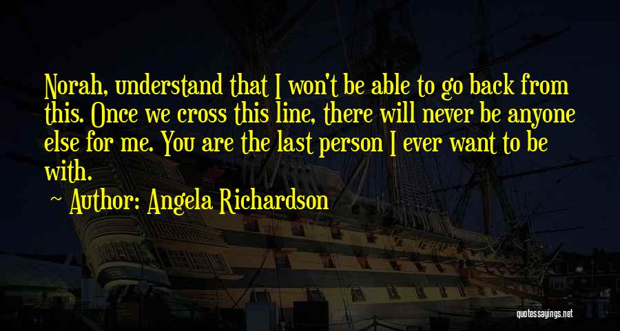 Angela Richardson Quotes 702577