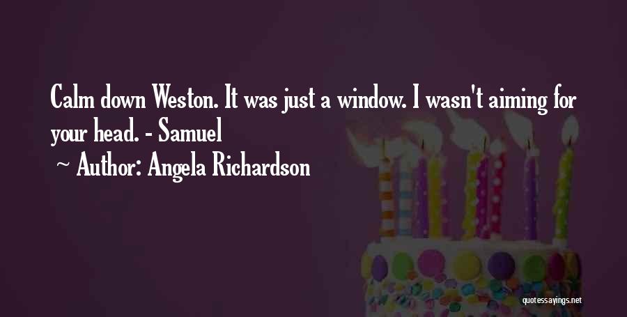 Angela Richardson Quotes 903986