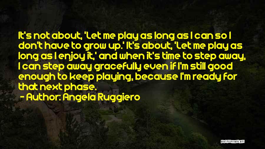 Angela Ruggiero Quotes 1592290