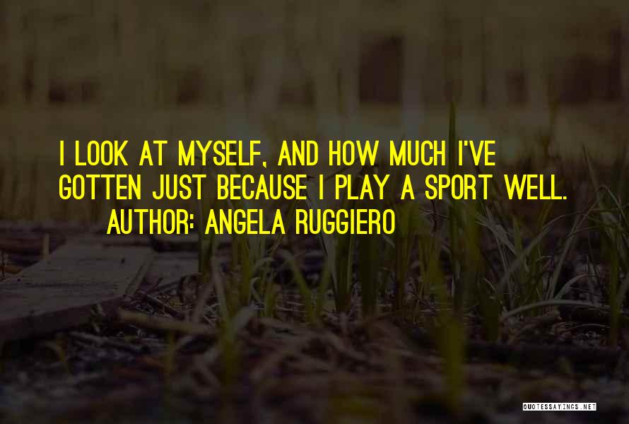 Angela Ruggiero Quotes 487426