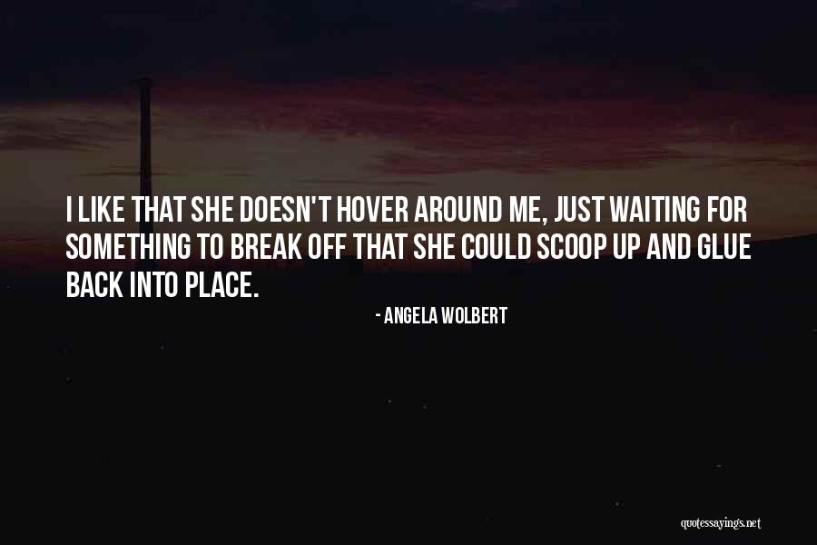 Angela Wolbert Quotes 1717376