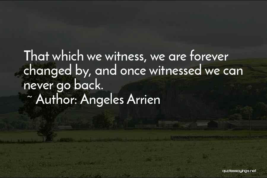 Angeles Arrien Quotes 1578813