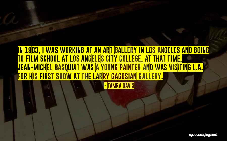 Angeles College Quotes By Tamra Davis Angeles College Quotes By Tamra Davis