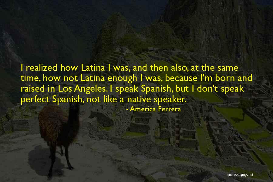 Angeles In Spanish Quotes By America Ferrera Angeles In Spanish Quotes By America Ferrera