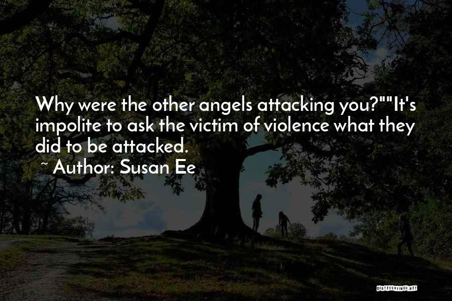 Angelfall Quotes By Susan Ee