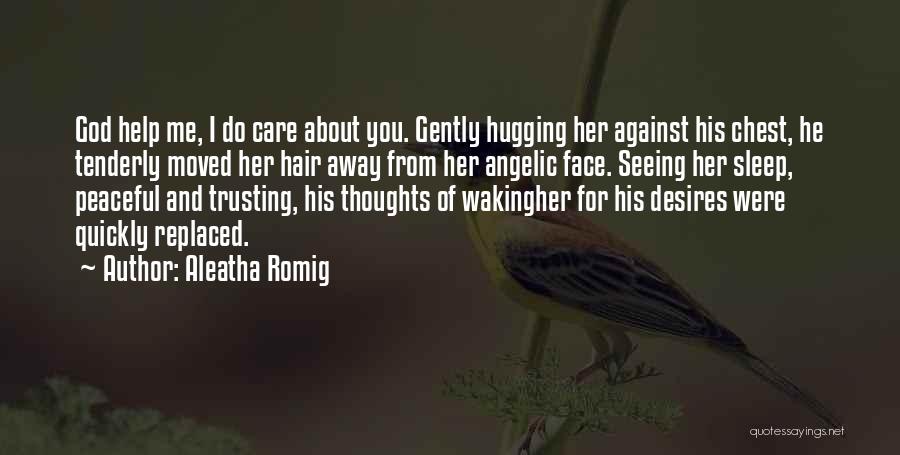 Angelic Face Quotes By Aleatha Romig