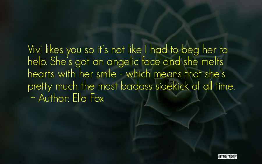 Angelic Face Quotes By Ella Fox