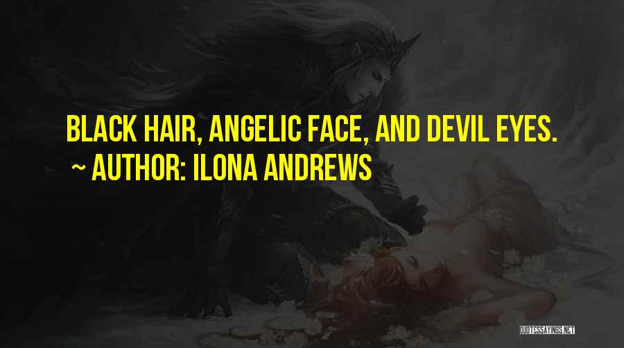 Angelic Face Quotes By Ilona Andrews
