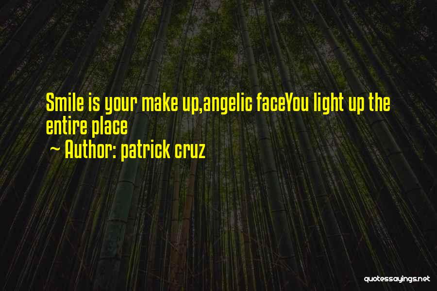 Angelic Face Quotes By Patrick Cruz