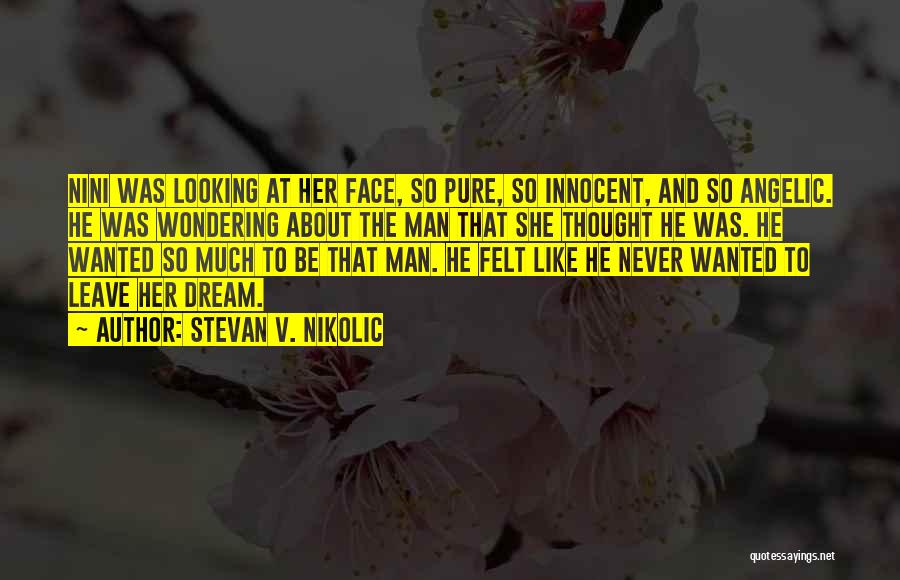 Angelic Face Quotes By Stevan V. Nikolic