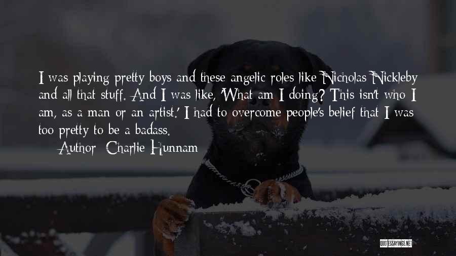 Angelic Pretty Quotes By Charlie Hunnam